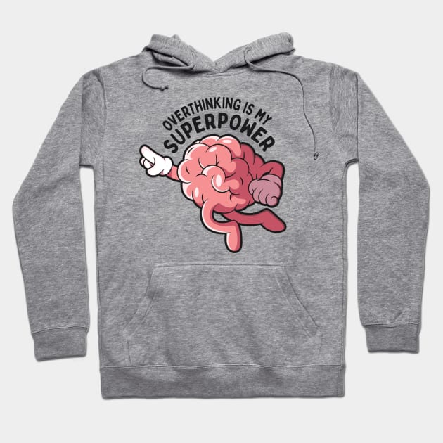 Overthinking Is My Superpower: Funny Overthinking Brain in Flight Hoodie by TwistedCharm